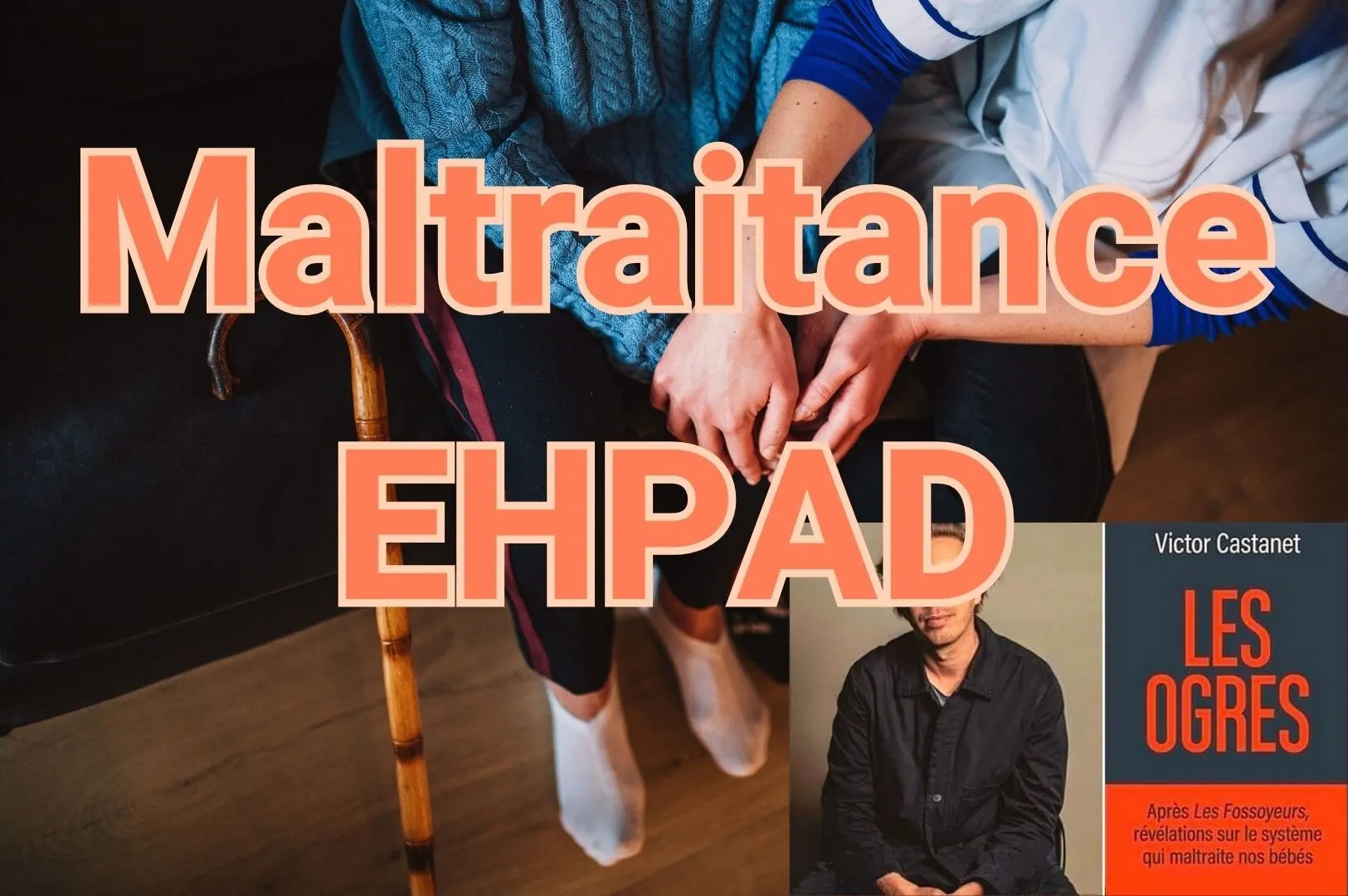 Maltraitance Ehpad Victor Castanet